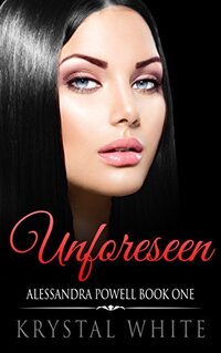 Unforeseen (Alessandra Powell Book 1)