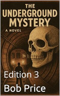 The Underground Mystery : Edition 3