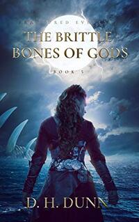 The Brittle Bones of Gods (Fractured Everest Book 5)