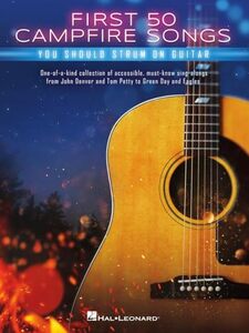 First 50 Campfire Songs You Should Strum on Guitar: Chords, Tab & Lyrics for 50 of the Best Campfire Sing-Along Songs