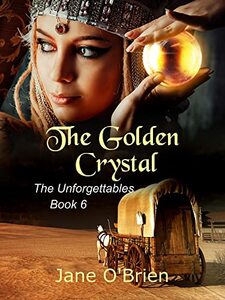 The Golden Crystal (The Unforgettables Book 6) - Published on Nov, 2021