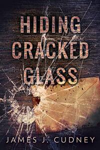 Hiding Cracked Glass (Perceptions Of Glass Book 2)