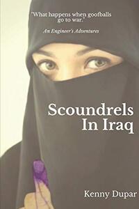 Scoundrels in Iraq: An Engineer's Adventures