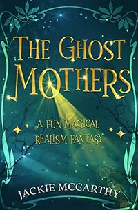 The Ghost Mothers: A feel-good, magical escape