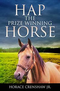 Hap: The Prize Winning Horse