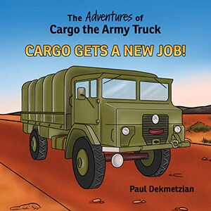 The Adventures of Cargo the Army Truck: Cargo Gets A New Job! - Published on Mar, 2022