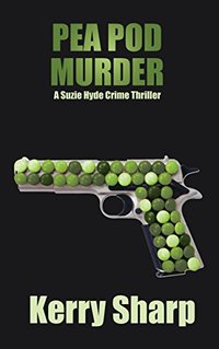 Pea Pod Murder (A Free Suzie Hyde Crime Thriller Book 1)