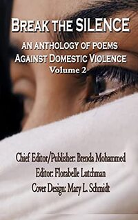 Break the Silence : An Anthology Against Domestic Violence Volume 2