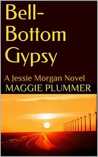 Bell-Bottom Gypsy: A Jessie Morgan Novel (Jessie Morgan Series Book 1) - Published on Mar, 2019