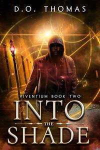 Into the Shade: (Viventium Book 2)