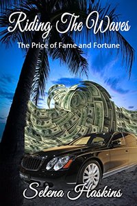 Riding the Waves: The Price of Fame and Fortune (Sequel to A River Moves Forward)