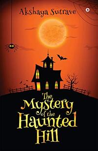 The Mystery of the Haunted Hill