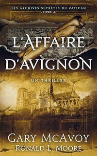 L'affaire d'Avignon (Les Archives secrètes du Vatican t. 4) (French Edition)