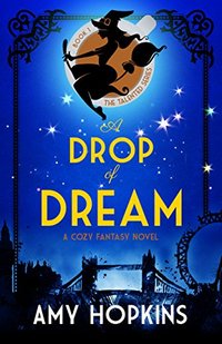 A Drop Of Dream: A Cozy Fantasy (Talented Book 1) - Published on Jun, 2018