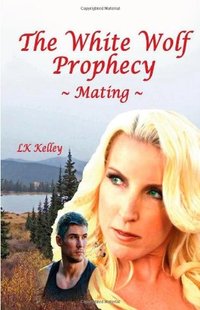 Mating (White Wolf Prophecy #1)