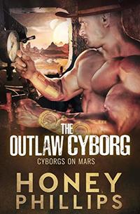 The Outlaw Cyborg (Cyborgs on Mars Book 5) - Published on Oct, 2020