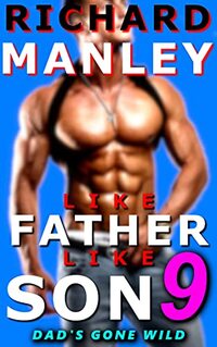 Like Father Like Son: Book 9: Dad's Gone Wild