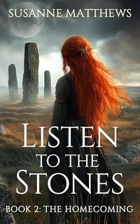 The Homecoming: Returning to the Place Where You Were Born Isn't Easy. (Listen to the Stones Saga Book 2)