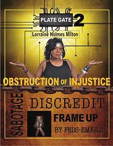 Plategate: Obstruction of Injustice : SABOTAGE, Discredit, Frameup By Feds - Email