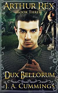 Arthur Rex: Dux Bellorum