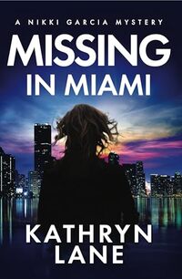 Missing in Miami: A Nikki Garcia Mystery
