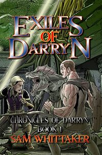 Exiles of Dar'ryn: A Science-Fiction Adventure of a Savage Alien World (Chronicles of Dar'ryn Book 1)