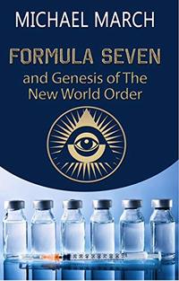 FORMULA SEVEN: and Genesis of The New World Order