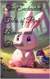 The Enchanted Tales of Pink Bunny and Friends - Published on Sep, 2023