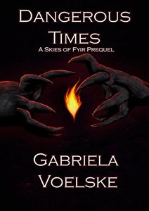 Dangerous Times (Skies of Fyir Book 0) - Published on Jun, 2018