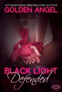 Black Light: Defended (Black Light Series Book 13)