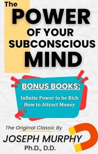The Power of Your Subconscious Mind: Dr. Joseph Murphy: How to Manifest