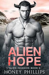 Alien Hope: A SciFi Alien Romance (Alien Invasion Book 5)