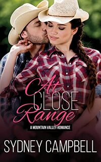 At Close Range (Mountain Valley Romance)