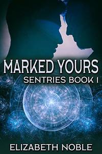 Marked Yours (Sentries Book 1)