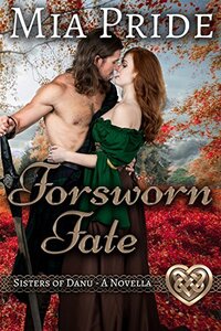 Forsworn Fate: A Sisters of Danu Novella: A Celtic Historical Romance (Sisters of Danu Series)