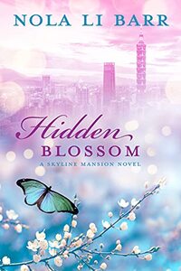 Hidden Blossom (Skyline Mansion Book 2) - Published on Jul, 2021