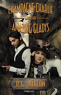 Champagne Charlie and the Amazing Gladys - Published on Mar, 2020