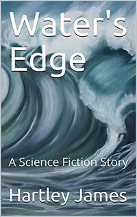 Water's Edge: A Science Fiction Story