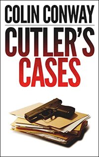 Cutler's Cases (The John Cutler Mysteries Book 4)