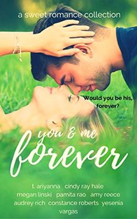 You & Me Forever: A Sweet Romance Collection