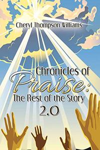 Chronicles of Praise: the Rest of the Story 2.0