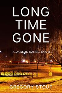 Long Time Gone: A Jackson Gamble Novel