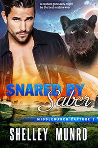 Snared by Saber (Middlemarch Capture Book 1) - Published on Mar, 2017