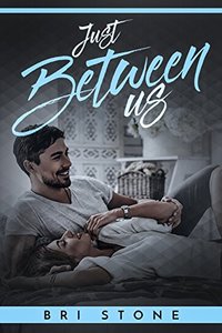 Just Between Us: A Friends to Lovers Romance