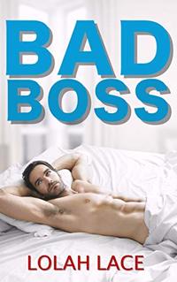 Bad Boss: A BWWM Office Romance Novella (Boss Series Book 1) - Published on Mar, 2019