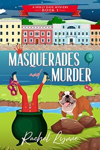 Masquerades and Murder (A Holly Daye Mystery Book 1)