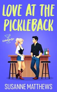 Love at the Pickleback (Cocktails For You)