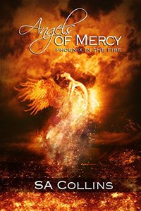 Angels of Mercy - Phoenix In The Fire (Angels of Mercy Companion Series Book 1)