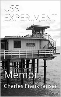 USS EXPERIMENT: Memoir