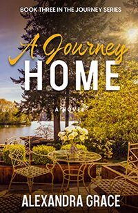 A Journey Home: Book 3 in The Journey Series - Published on Nov, 2022